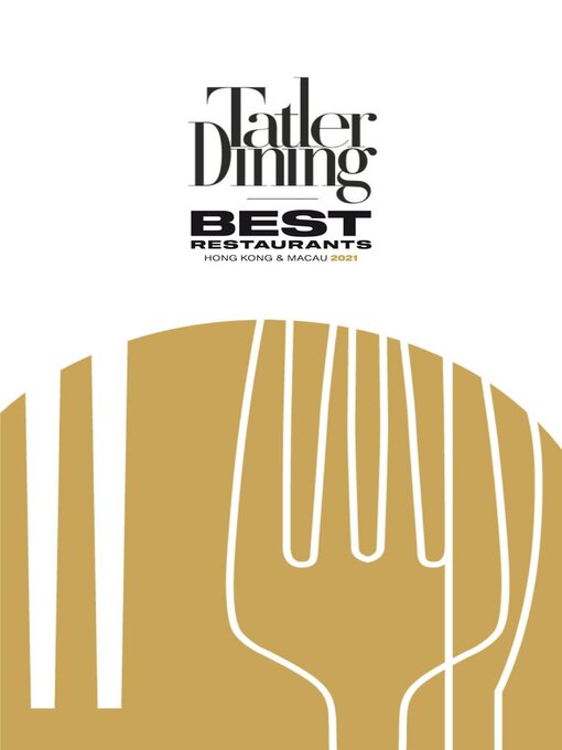Title details for Tatler Dining Best Restaurants Hong Kong & Macau by Tatler Asia Limited - Available